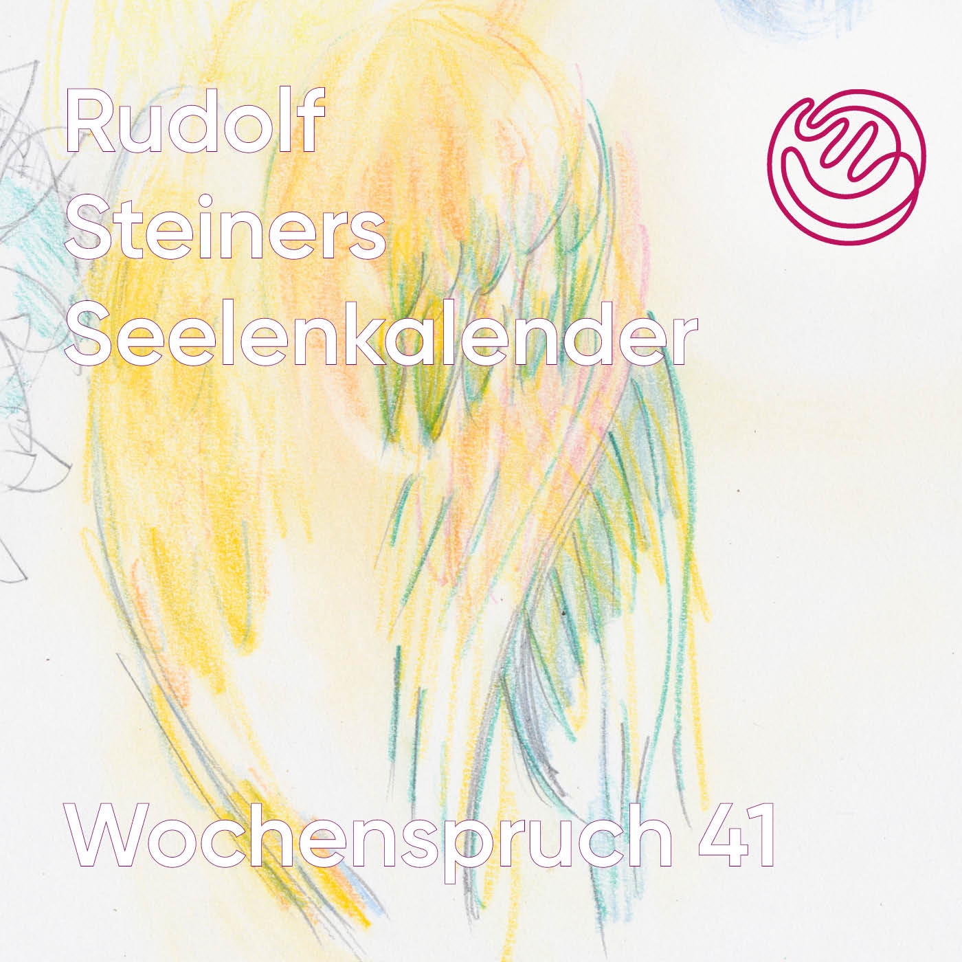 Wochenspruch 41 aus dem Seelenkalender Rudolf Steiners