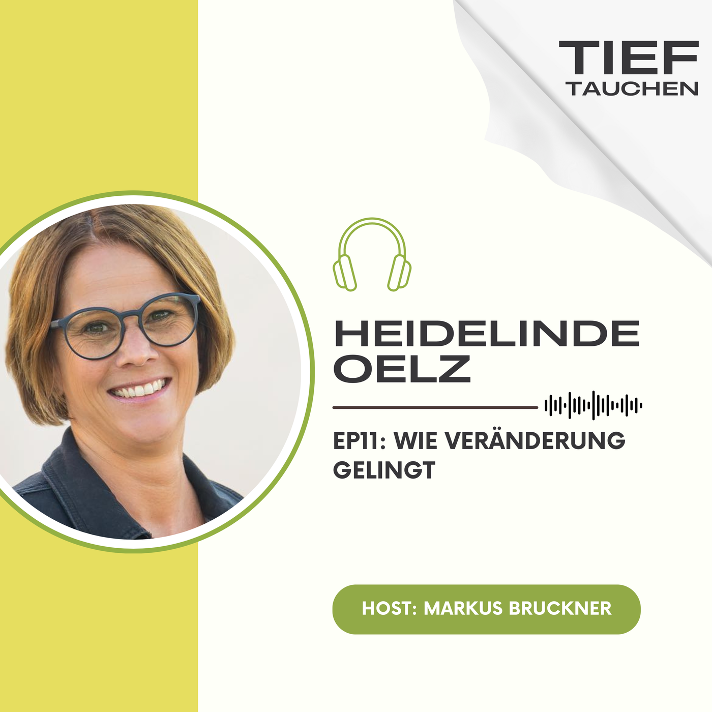 Heidelinde Oelz über die Frage, wie Veränderung wirklich gelingt - EP11