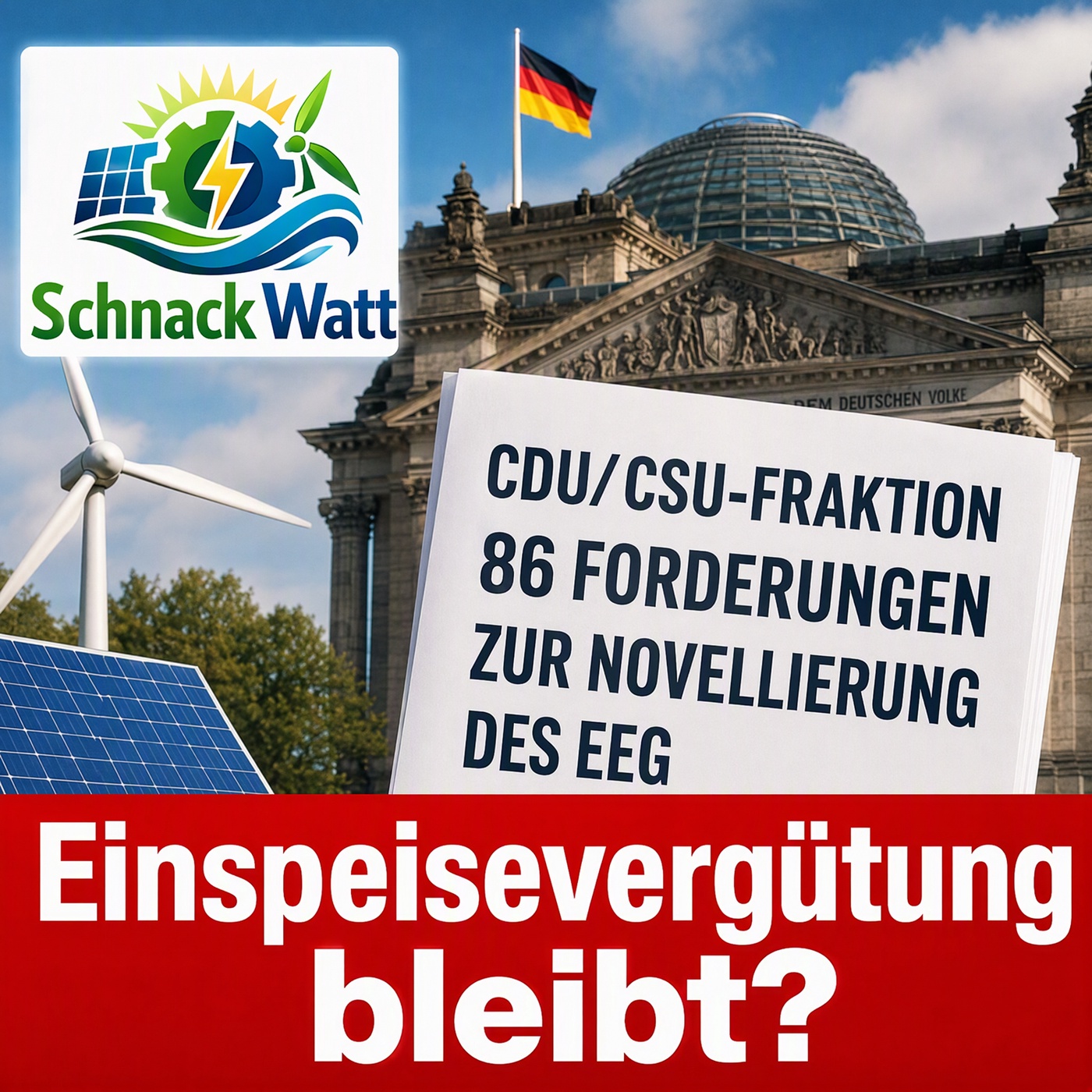Folge #14 - 86 Forderungen der CDU/CSU ans EEG - bleibt die Einspeisevergütung nun doch?