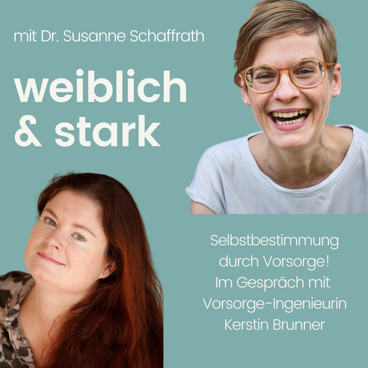 #052 Selbstbestimmung durch Vorsorge! Im Gespräch mit Vorsorge-Ingenieurin Kerstin Brunner