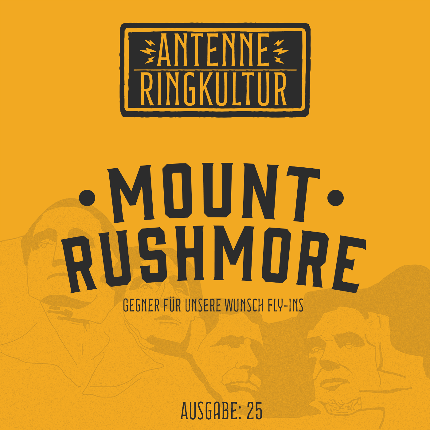 Antenne Ringkultur [Ausgabe 25]: Mount Rushmore 