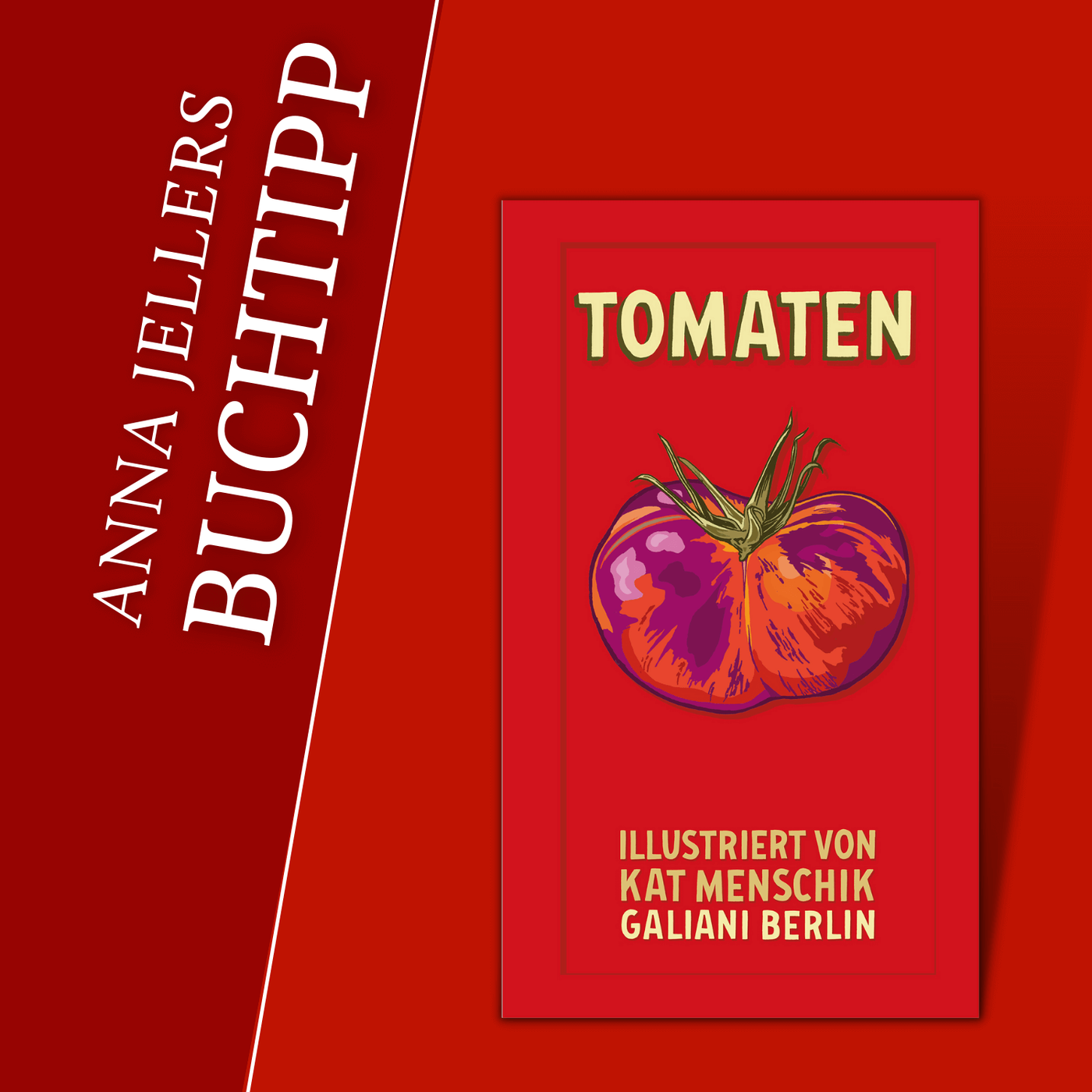 Anna Jellers Buchtipp | Kat Menschik: Tomaten