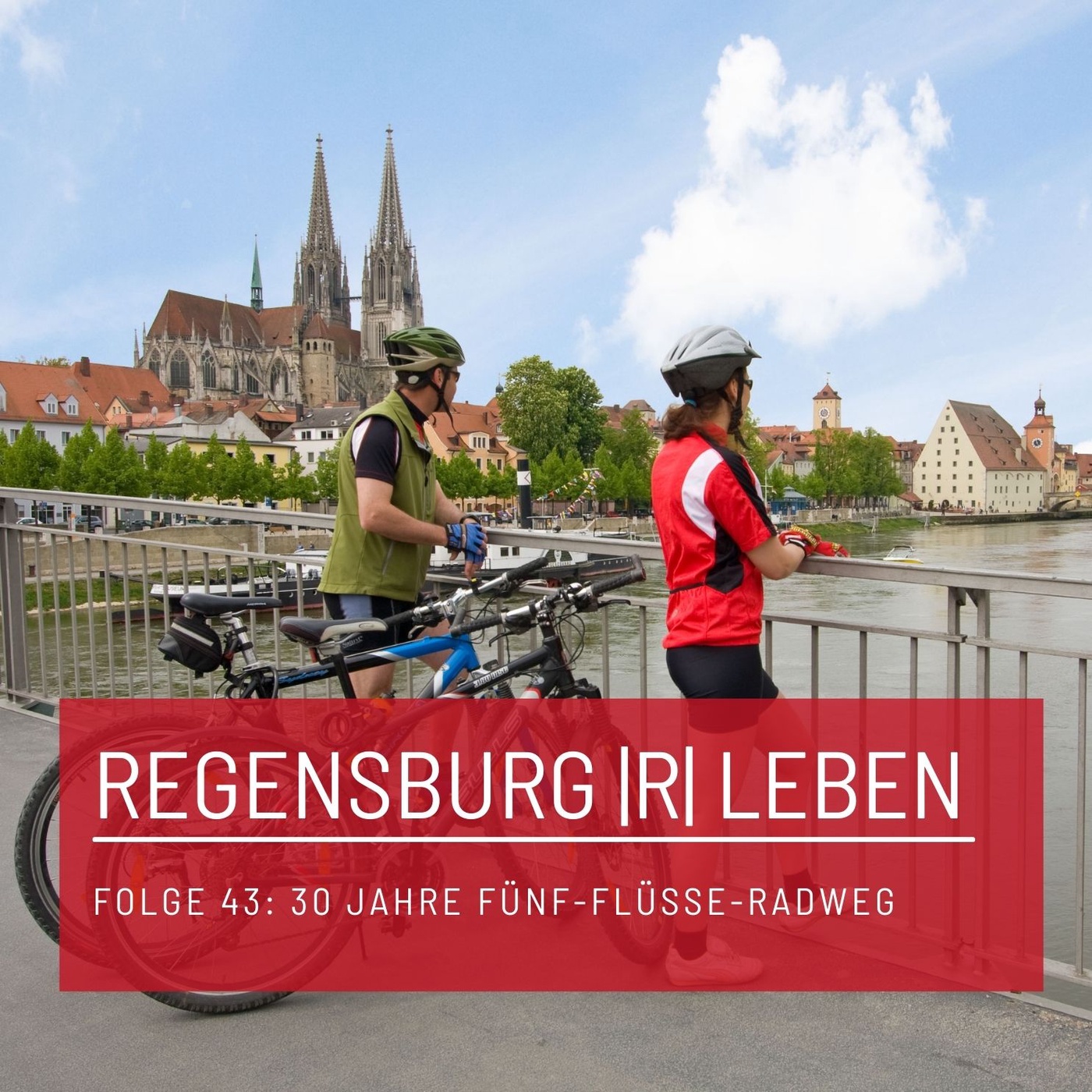 REGENSBURG |R| LEBEN - Folge 43 - 30 Jahre Fünf-Flüsse-Radweg