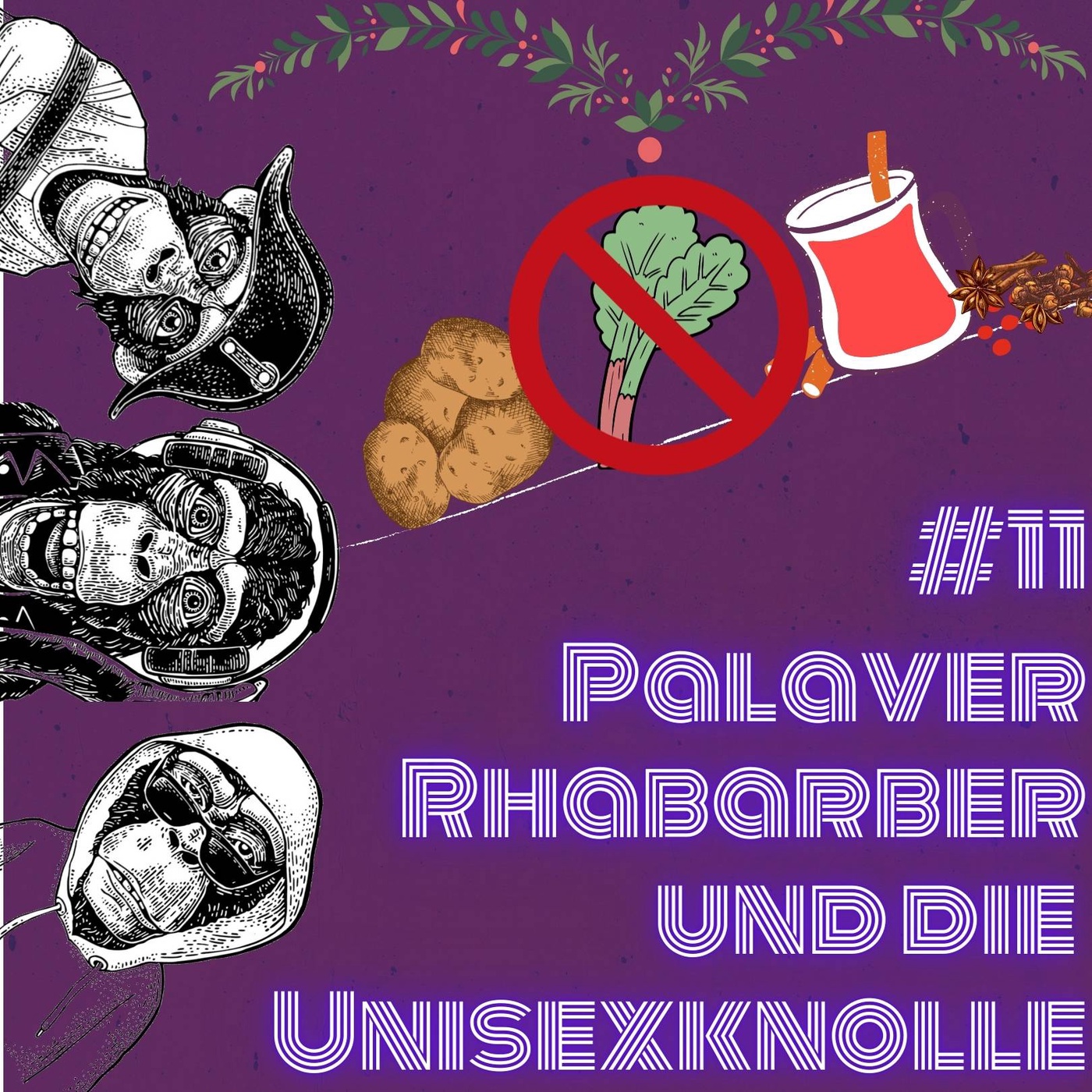 #11 Palaver Rhabarber und die Unisexknolle