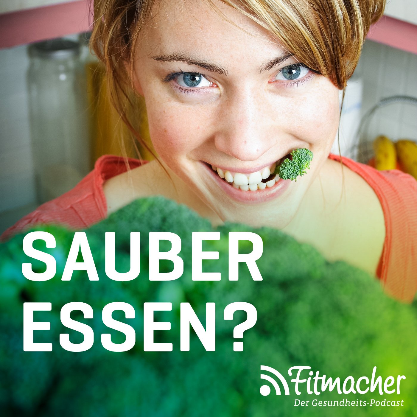Fitmacher #8: Clean Eating, einfache Tipps für gesunde Ernährung mit Mealprep-Rezepten und mehr Wohlbefinden im Alltag