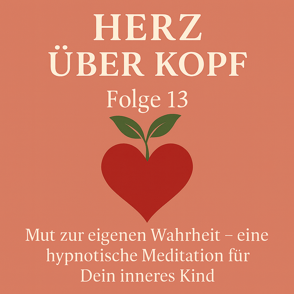 Mut zur eigenen Wahrheit – eine hypnotische Meditation für Dein inneres Kind
