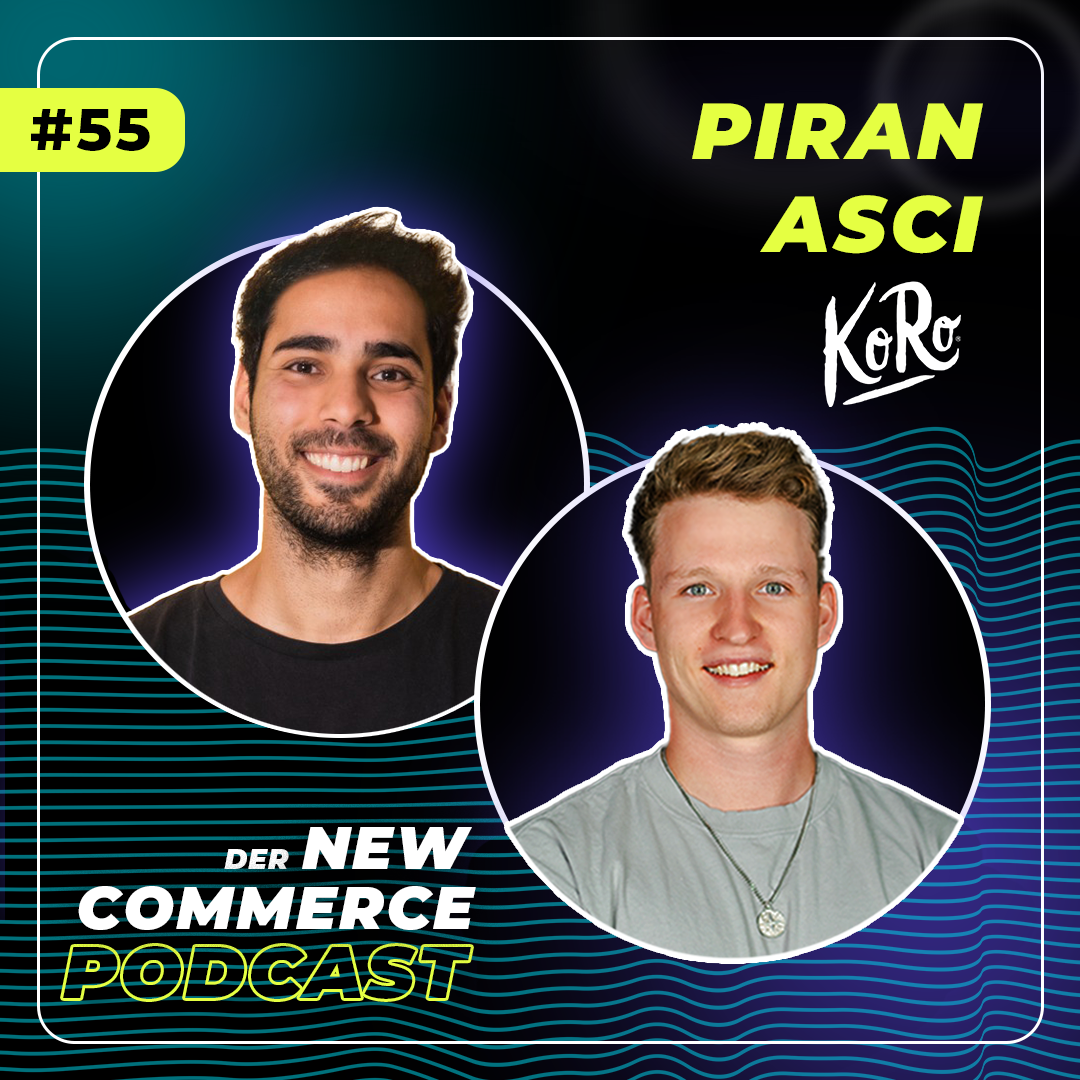 #55 - 500 Produktlaunches pro Jahr!? - mit KoRo CEO Piran Asci