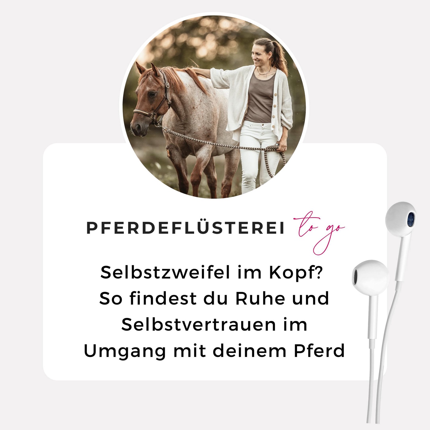 Selbstzweifel im Kopf? So findest du Ruhe und Selbstvertrauen im Umgang mit deinem Pferd