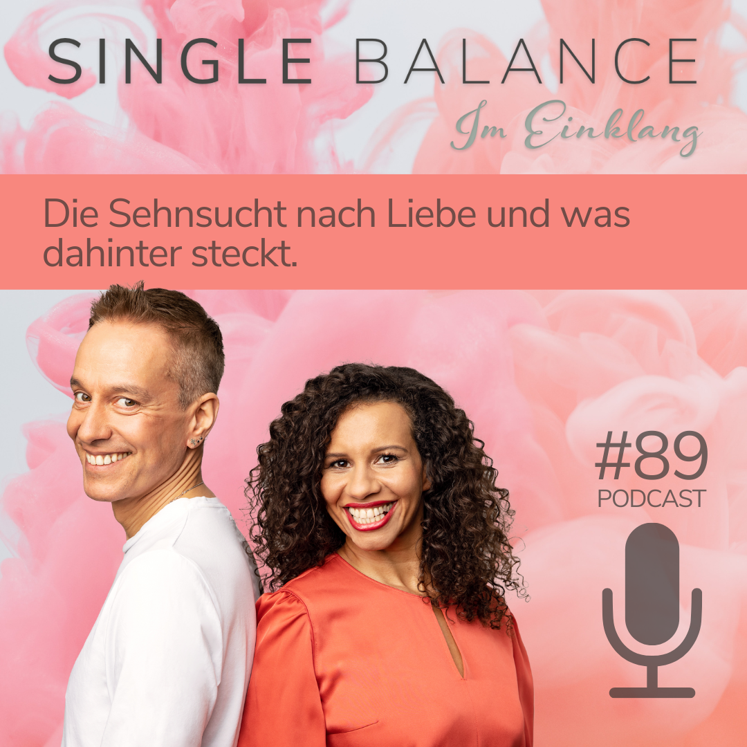 #089 Die Sehnsucht nach Liebe und was dahinter steckt