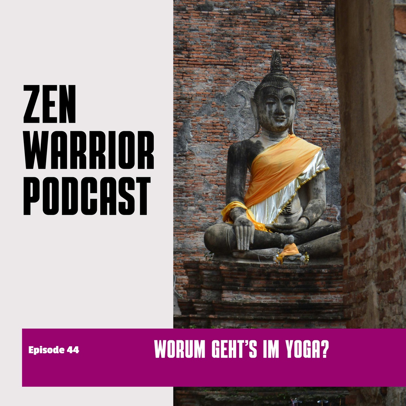 Worum geht's im Yoga?: Zen Warrior Podcast Episode #44