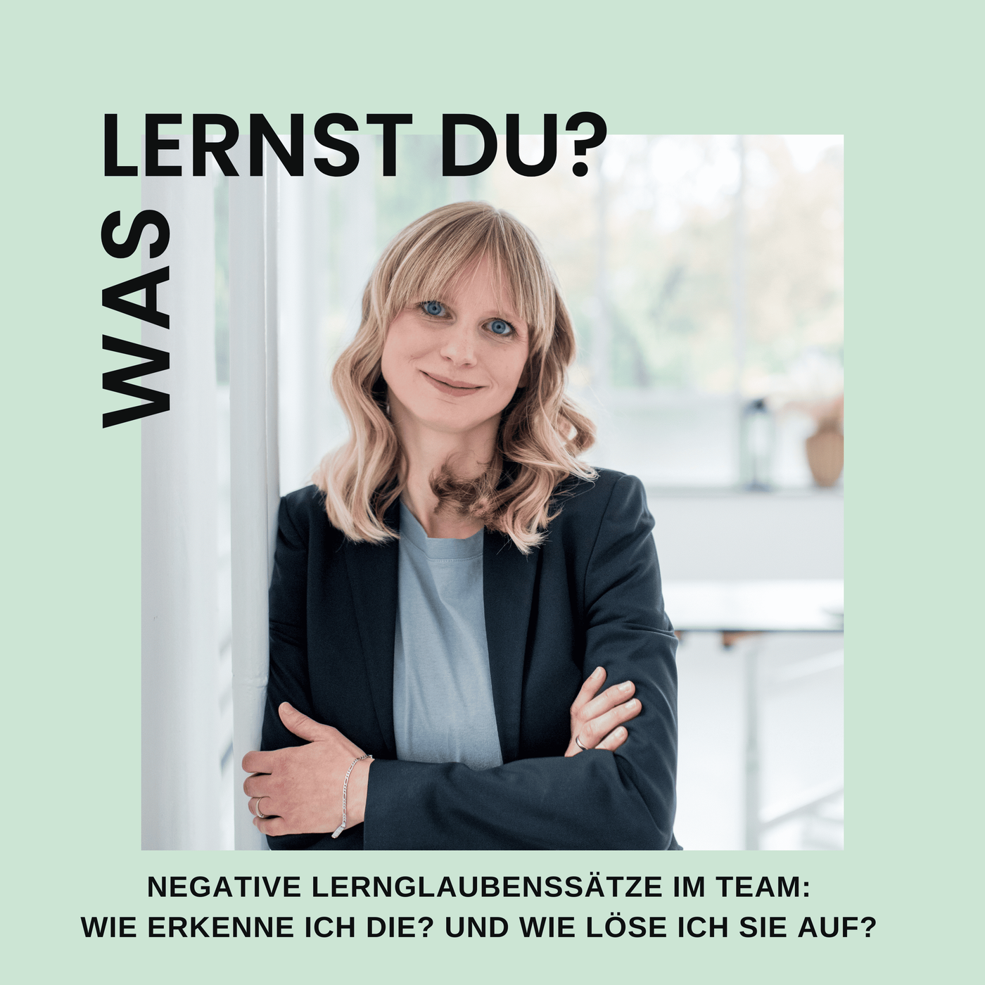 #087 - Negative Lernglaubenssätze im Team: Wie erkenne ich die? Und wie löse ich sie auf?