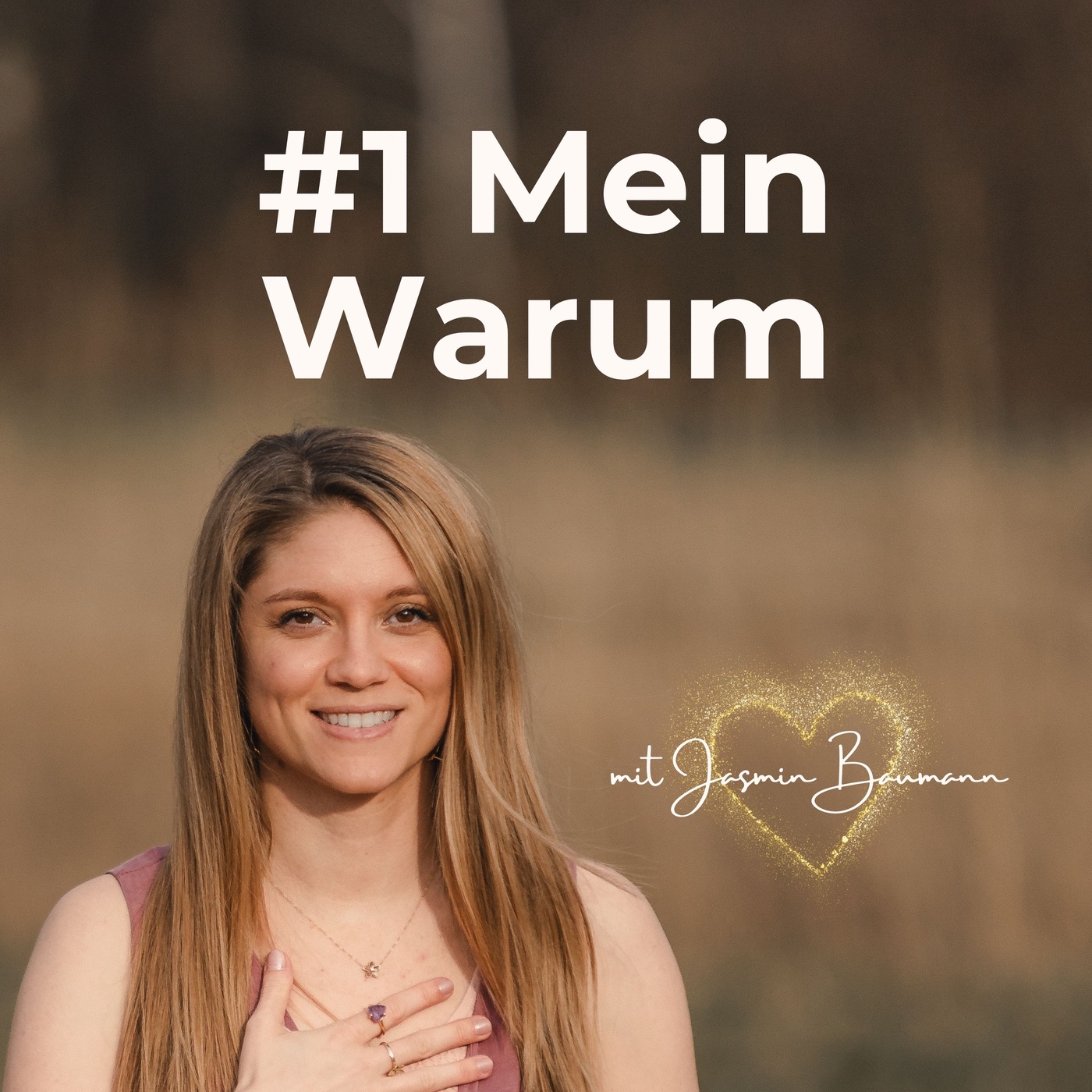 #01 Mein Warum - und wie diese eine Frage mein Leben verändert hat