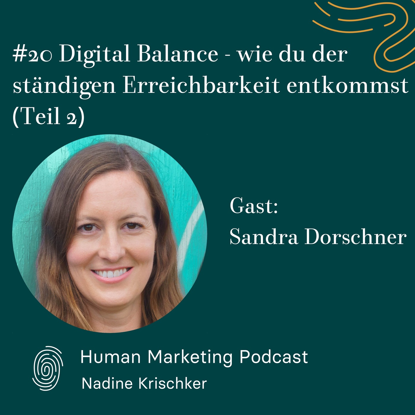 020 Digital Balance - wie du der ständigen Erreichbarkeit entkommst, Teil 2 (Gast: Sandra Dorschner)