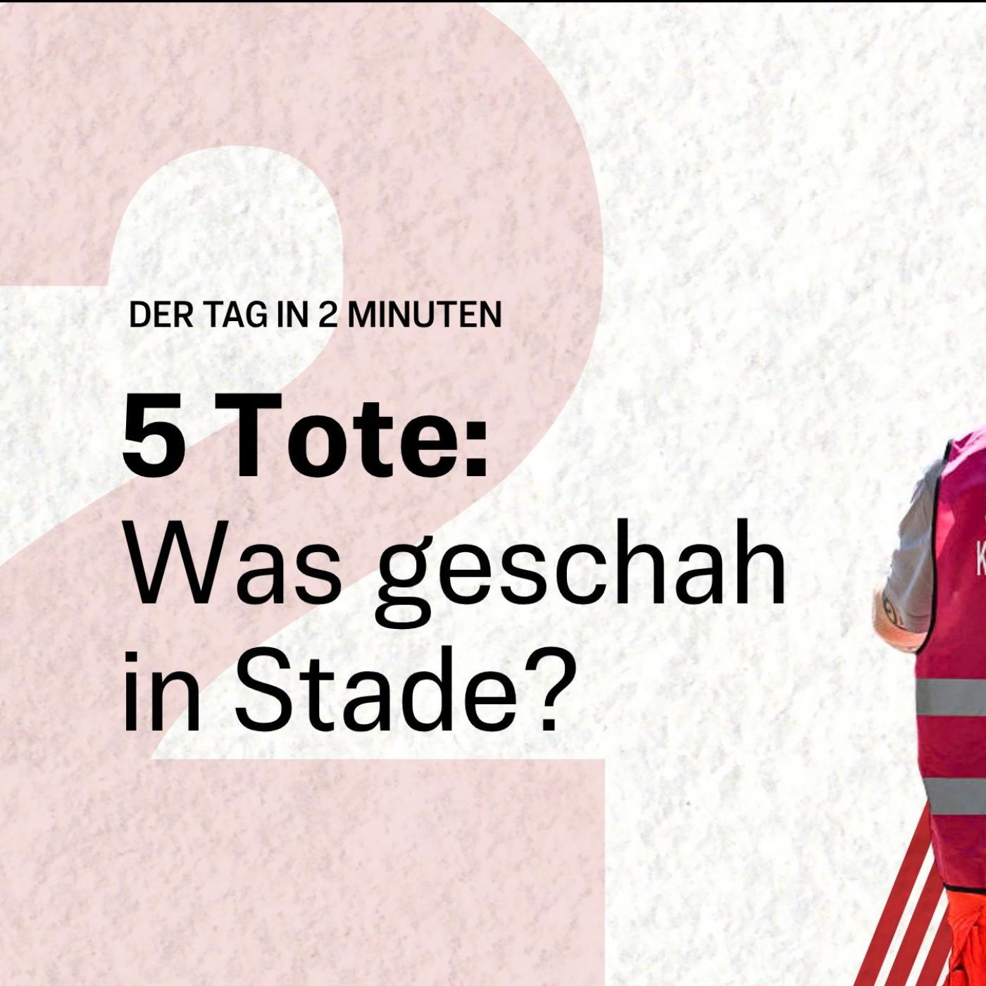 Fünf Tote nach Schüssen in Stade – Verdächtiger festgenommen | Der Tag in 2 Minuten