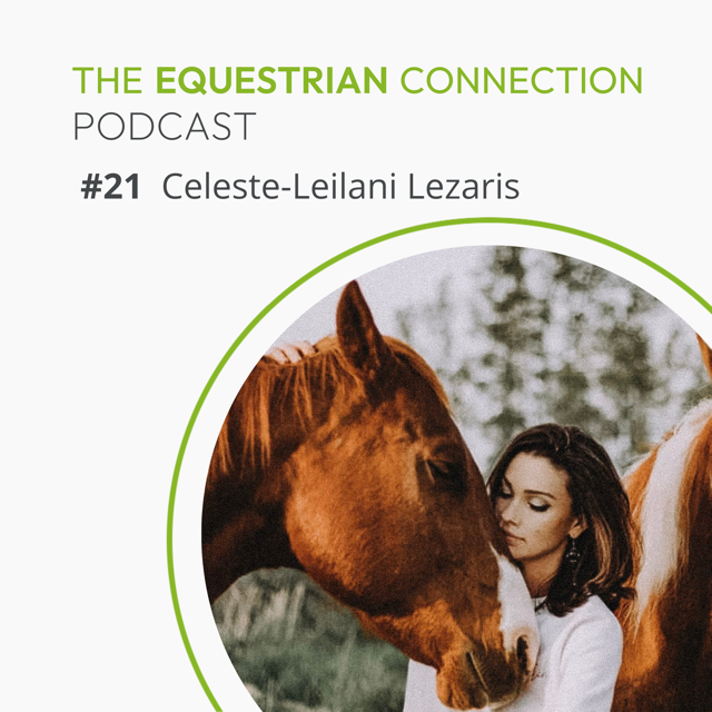 #21 Being a Student of the Horse with Celeste-Leilani Lazaris