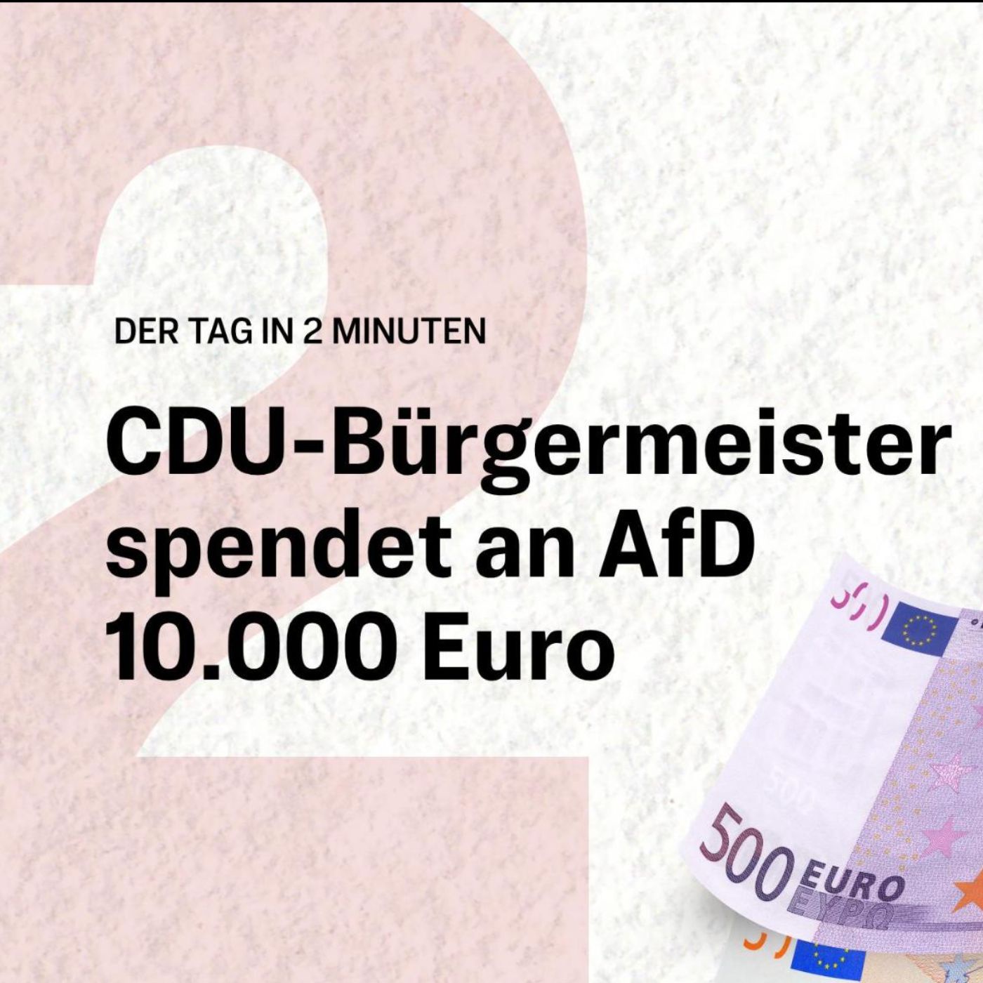 CDU-Bürgermeister spendet 10.000 Euro an AfD | Der Tag in 2 Minuten
