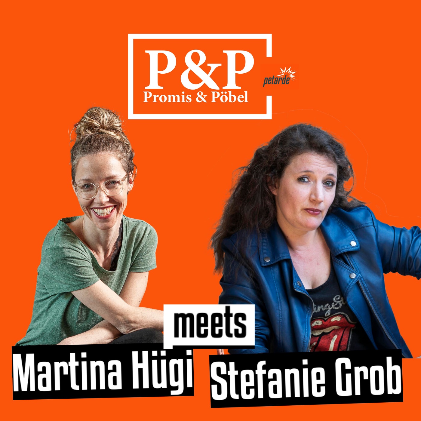 Promis & Pöbel #1: Martina Hügi meets Stefanie Grob