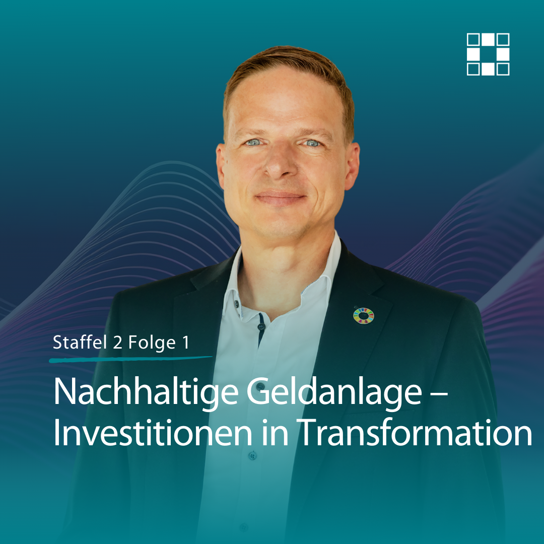 Nachhaltige Geldanlage - Investitionen in die Transformation