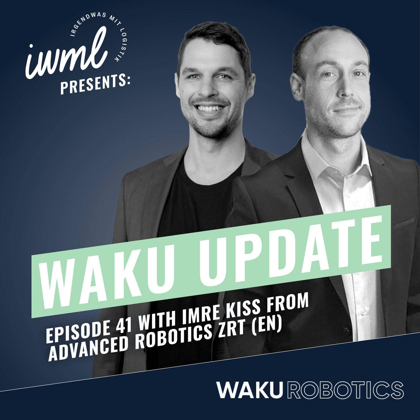 WAKU Update #41 | Guest: Imre Kiss from Advanced Robotics Zrt. (EN)