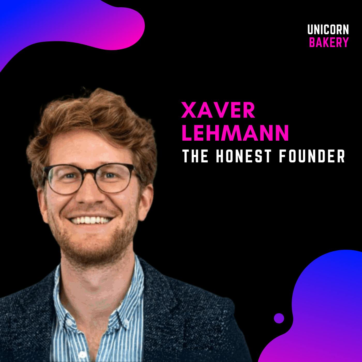 Vom 60-Millionen-Exit zur Depression und zurück: Learnings aus der härtesten Zeit - mit Xaver Lehmann, The Honest Founder