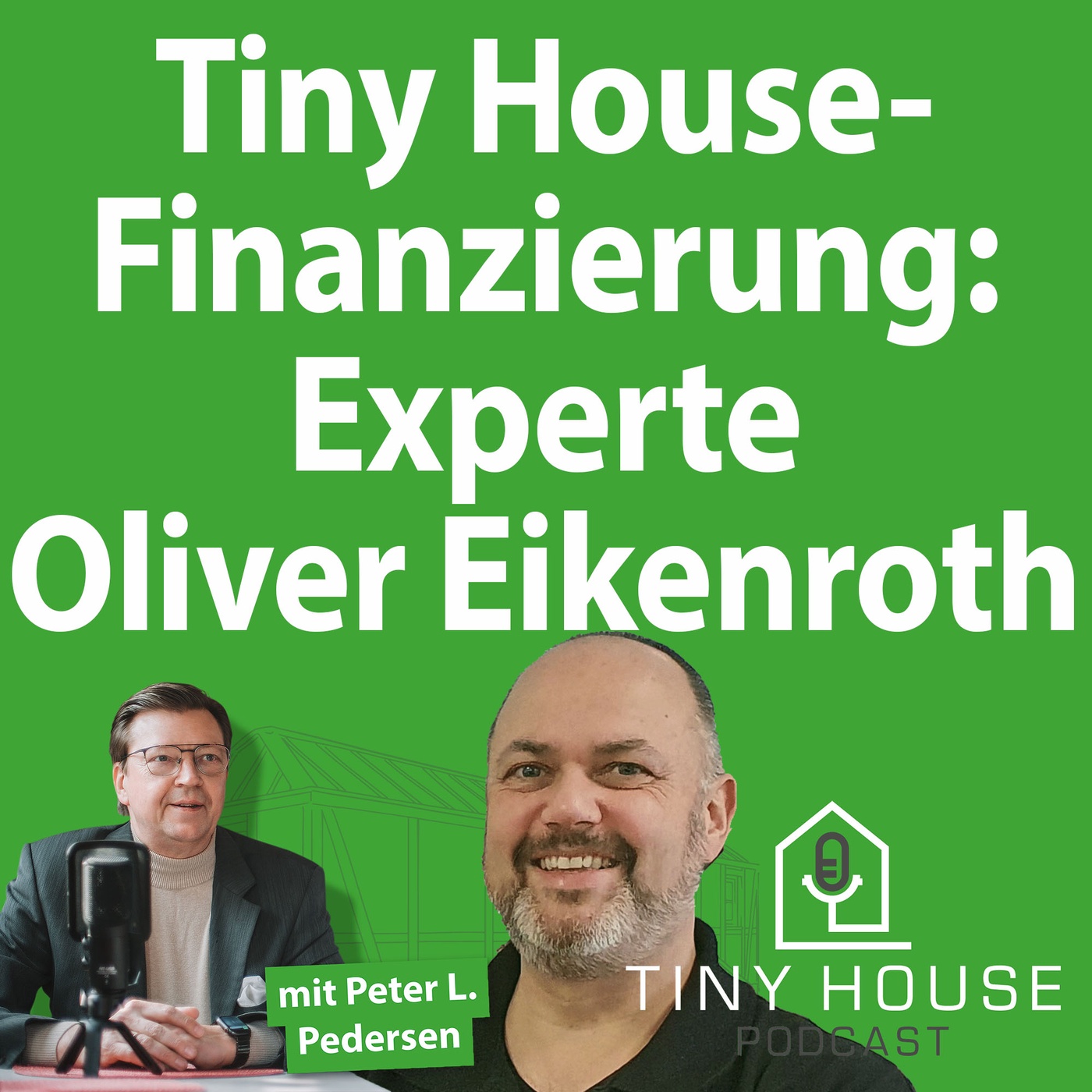 Folge 57: Tiny House-Finanzierung: Experte Oliver Eikenroth