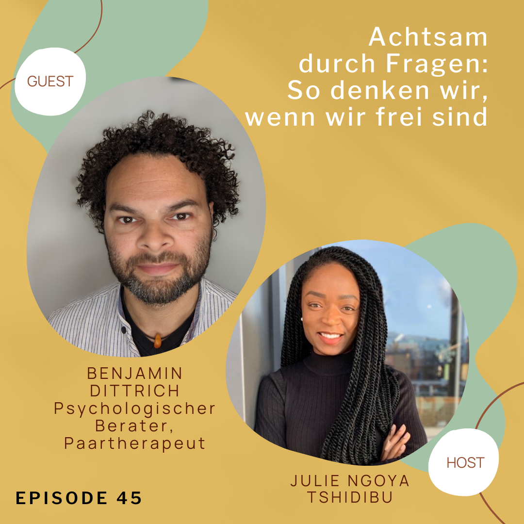 Achtsam durch Fragen: So denken wir, wenn wir frei sind; mit Benjamin Dittrich