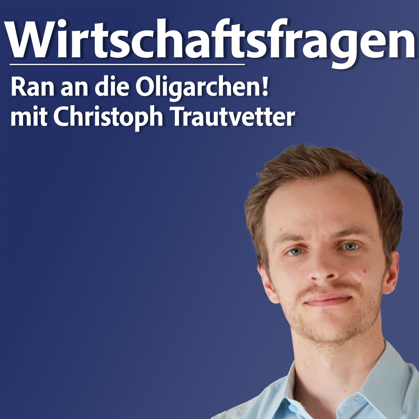 Ran an die Oligarchen! - mit Christoph Trautvetter