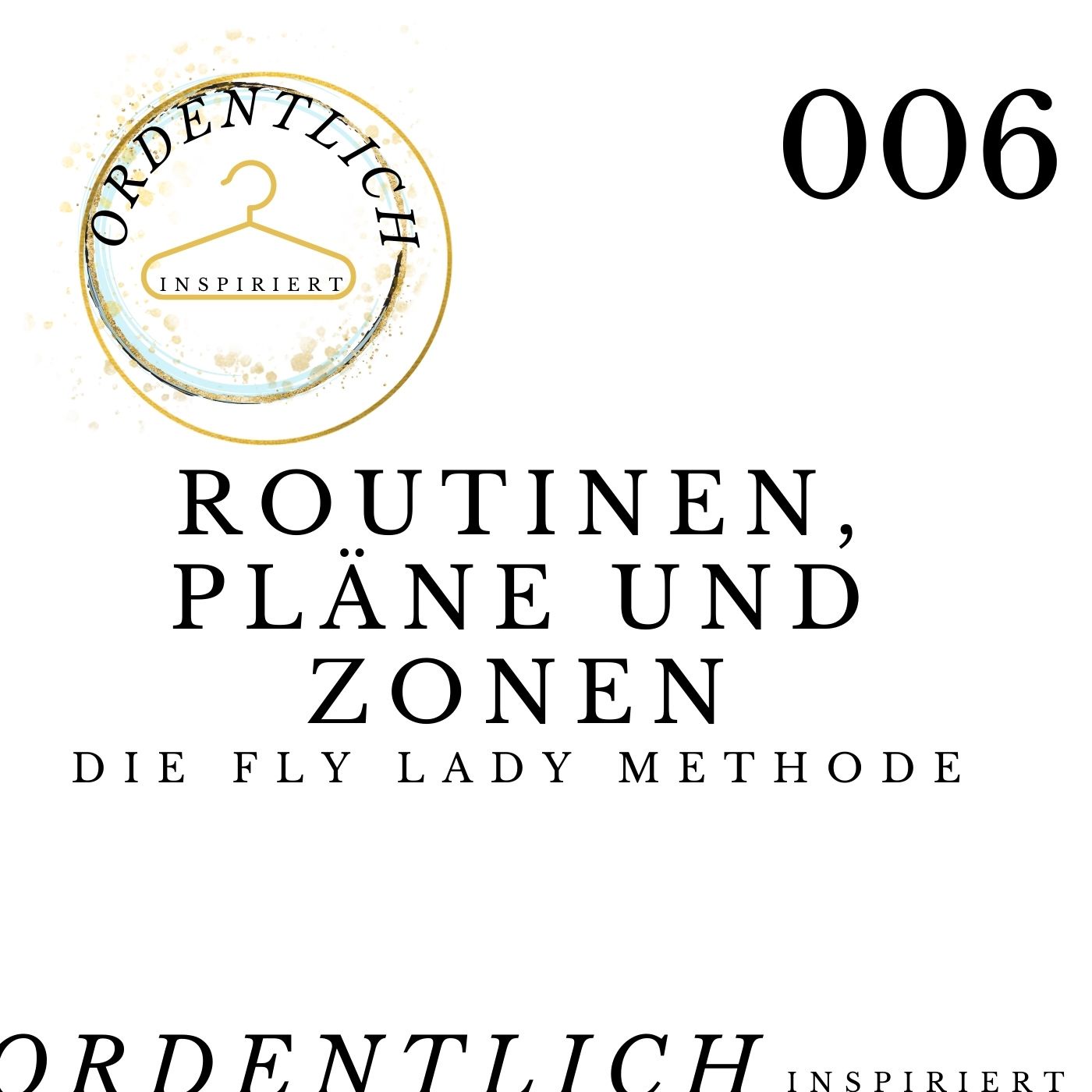 ordentlich inspiriert #008 FlyLady - Routinen, Pläne, Zonen