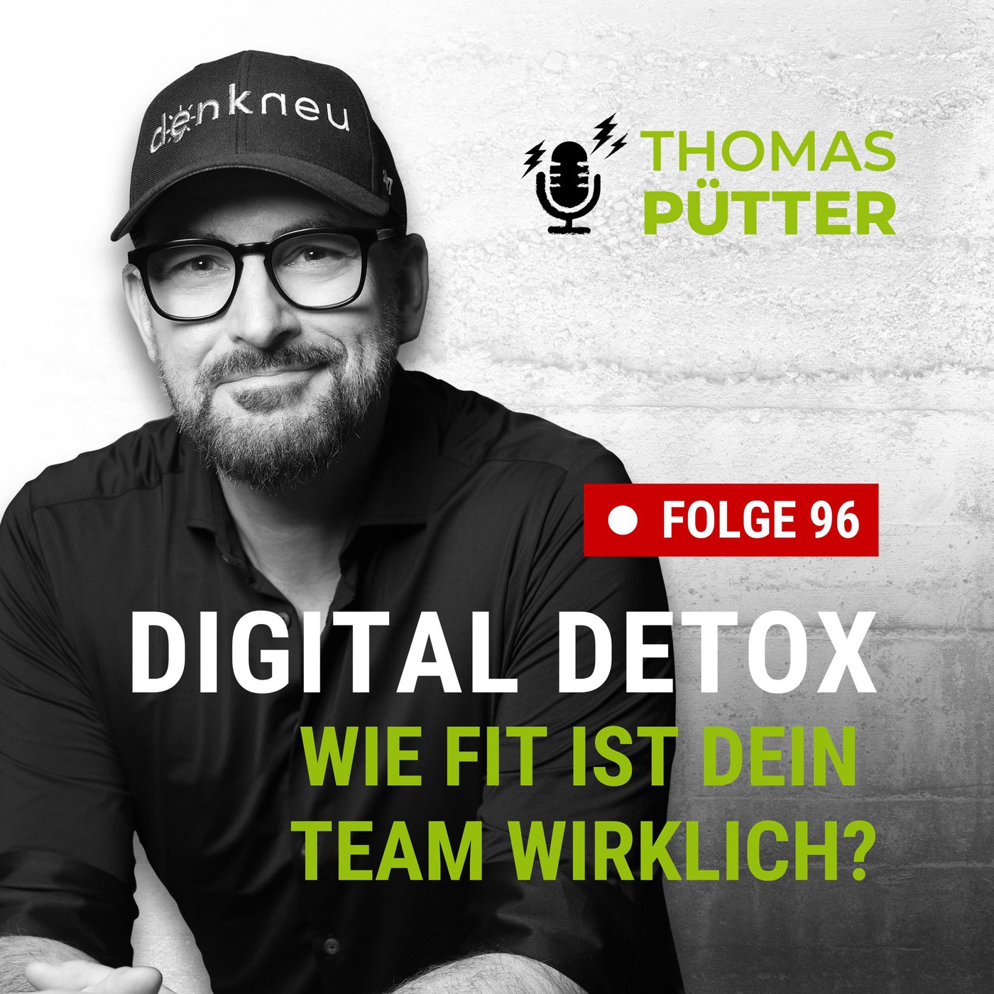 (96) Digital Detox: Wie fit ist Dein Team wirklich?
