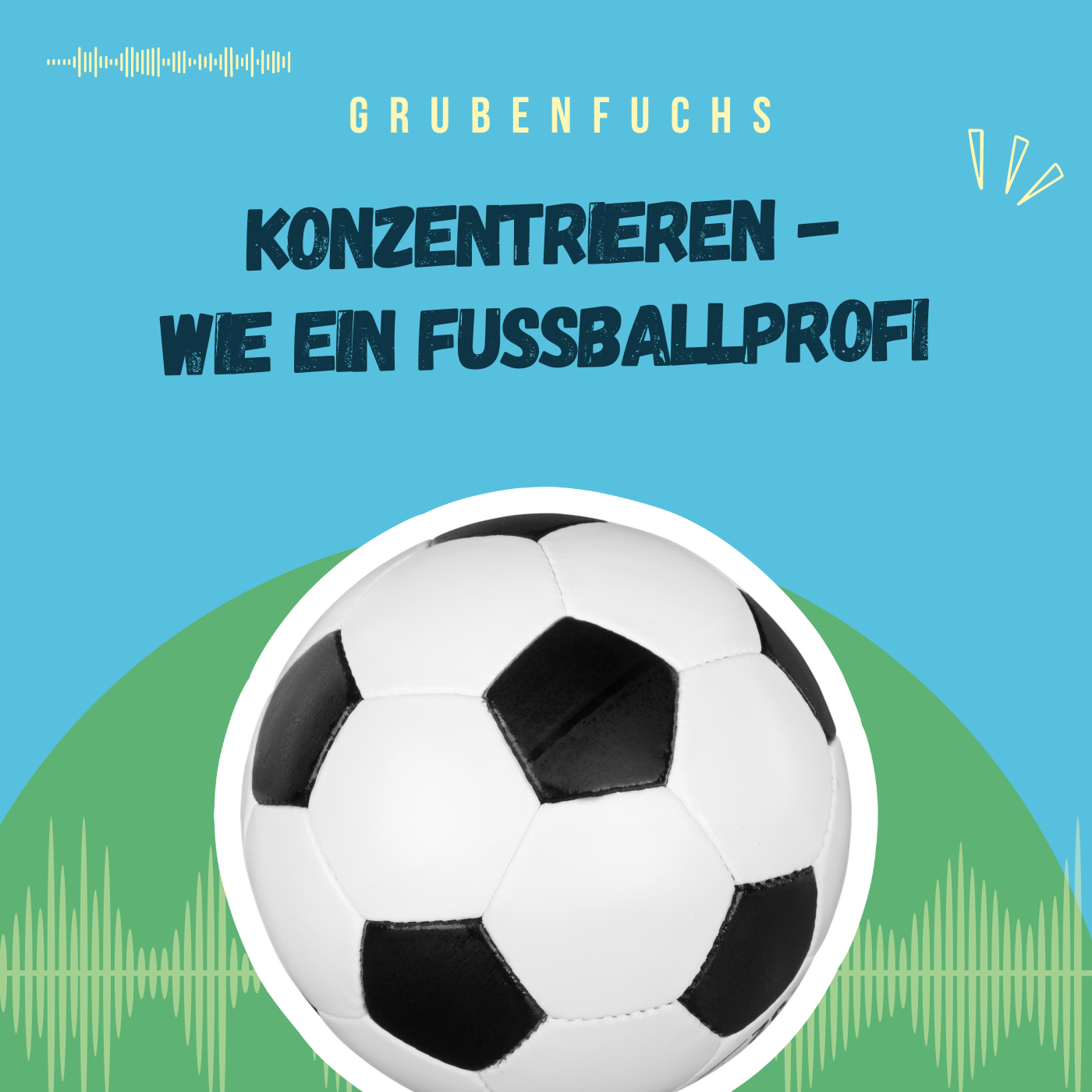 #6 - Konzentrieren: Wie ein Fußballprofi