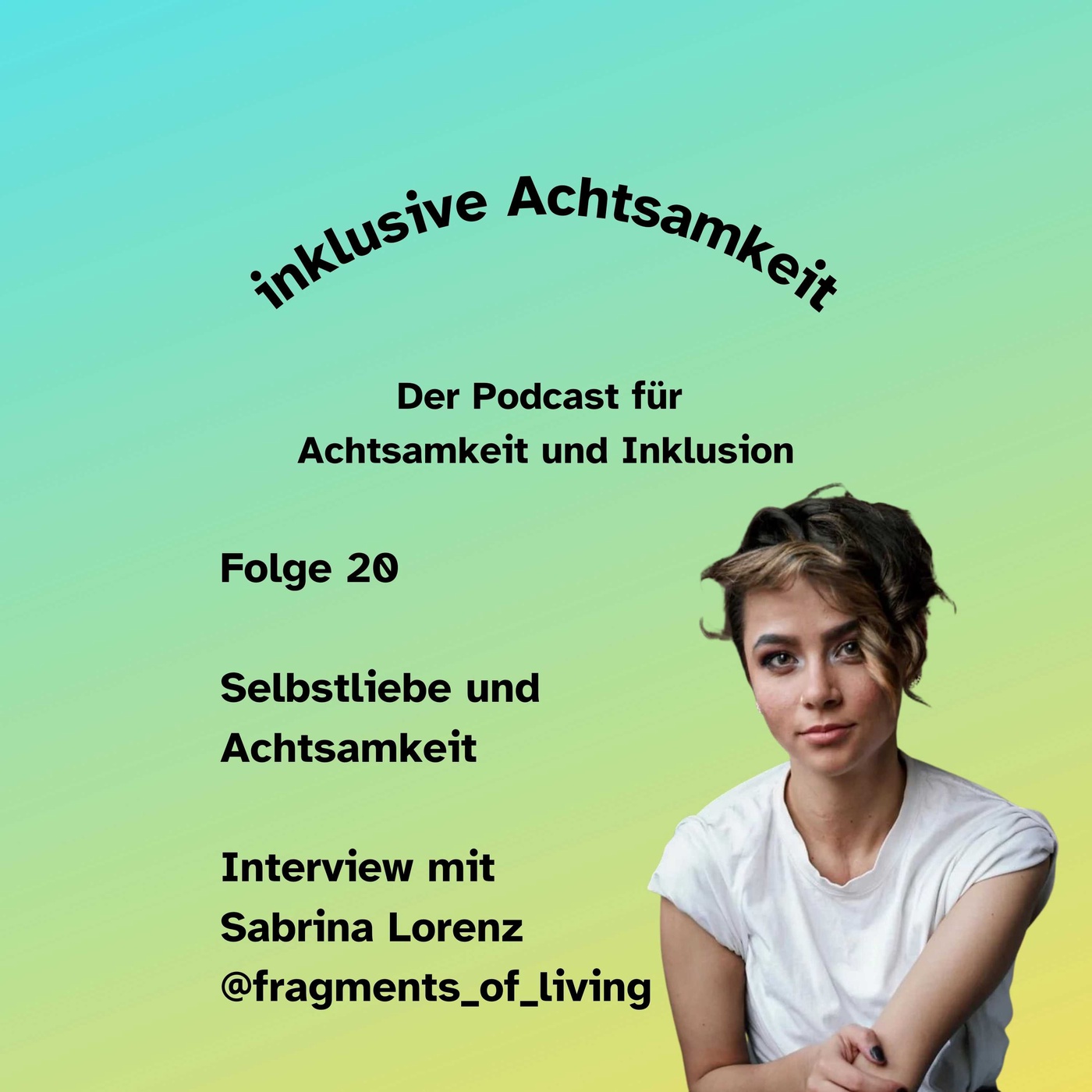 20 - Selbstliebe und Achtsamkeit - Interview mit Sabrina Lorenz