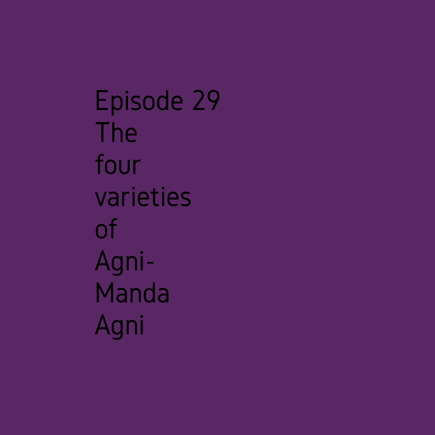 Episode 29 Manda Agni