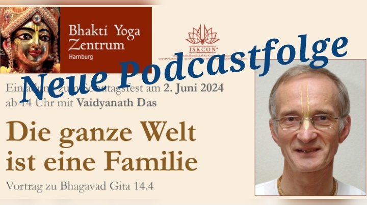 Die ganze Welt ist eine Familie - Vortrag zu Bhagavad Gita 14.4 von Vaidyanath Das