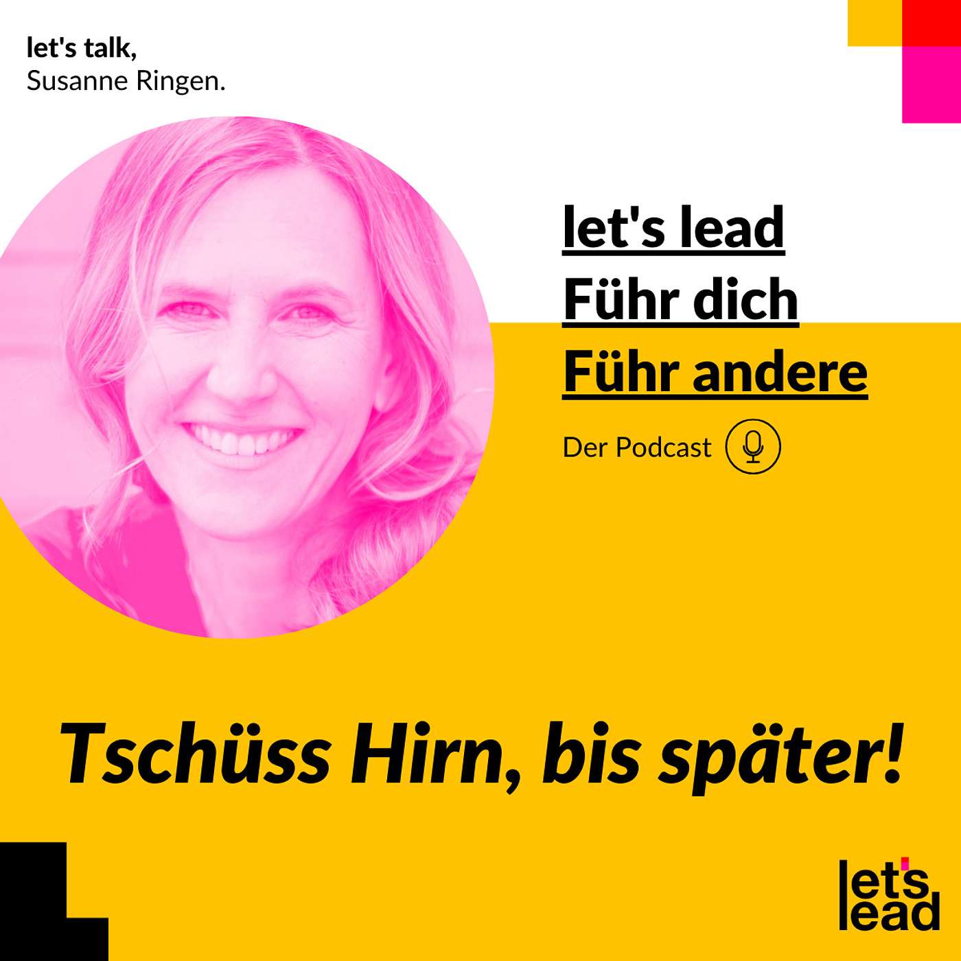 #131 Tschüss Hirn, bis später! Über Verantwortung, Achtsamkeit und Loslassen im Führungsalltag
