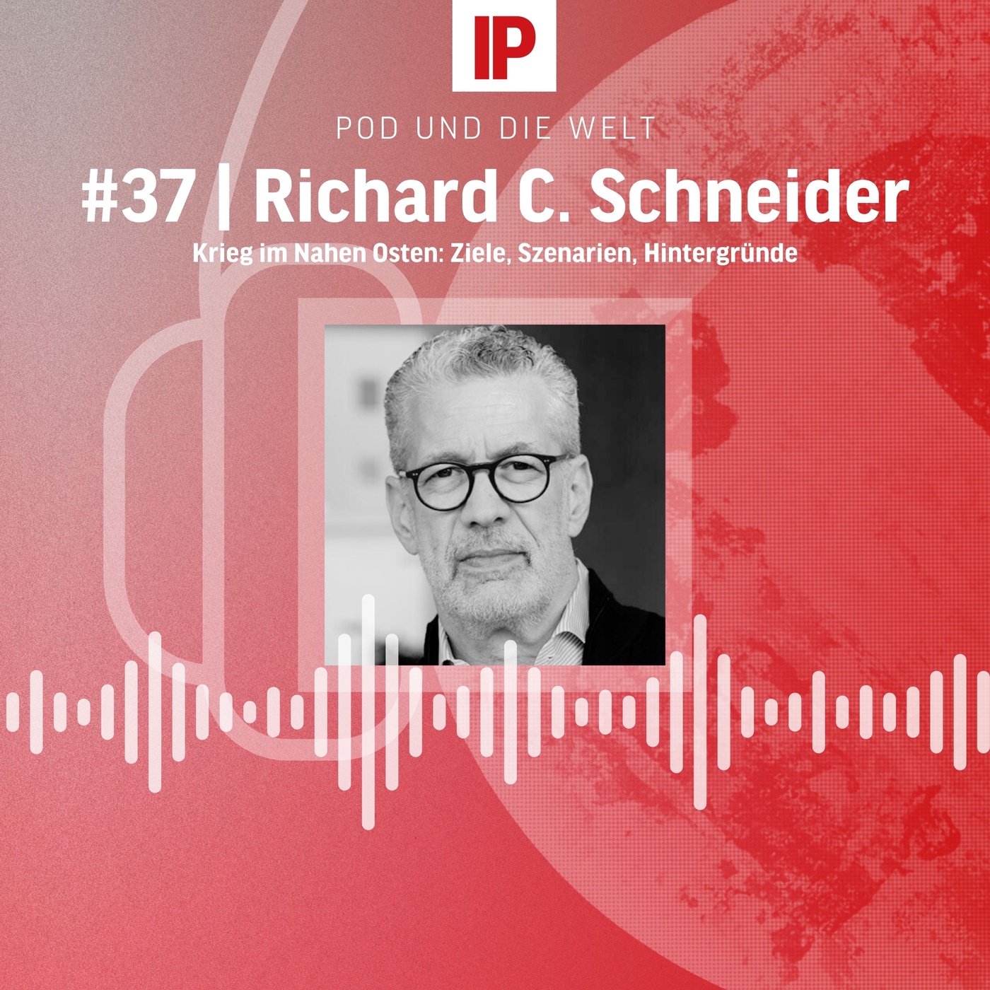 Krieg im Nahen Osten: Ziele, Szenarien, Hintergründe (mit Richard C. Schneider)