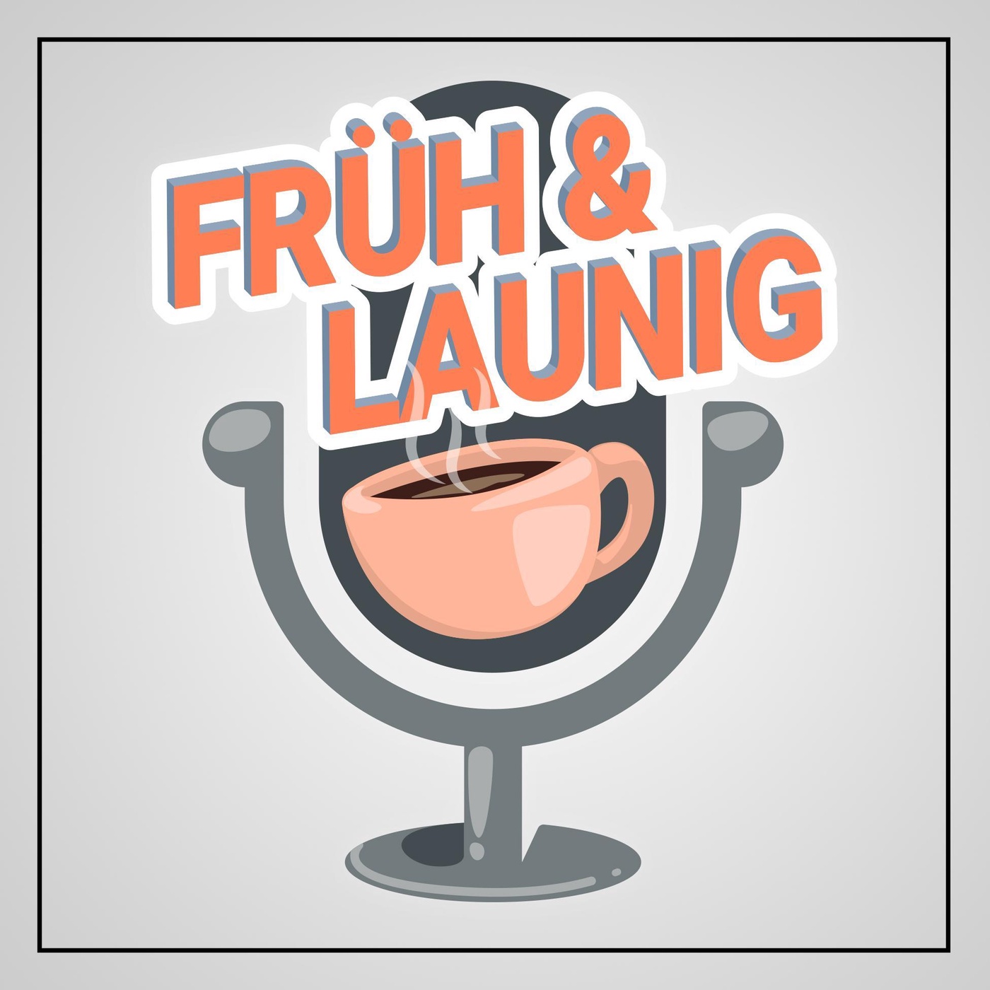 Der neue Podcast Früh & Launig startet