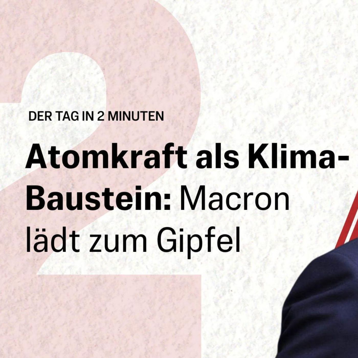 Atomkraft als Klima-Baustein: Macron lädt zum Gipfel | Der Tag in 2 Minuten