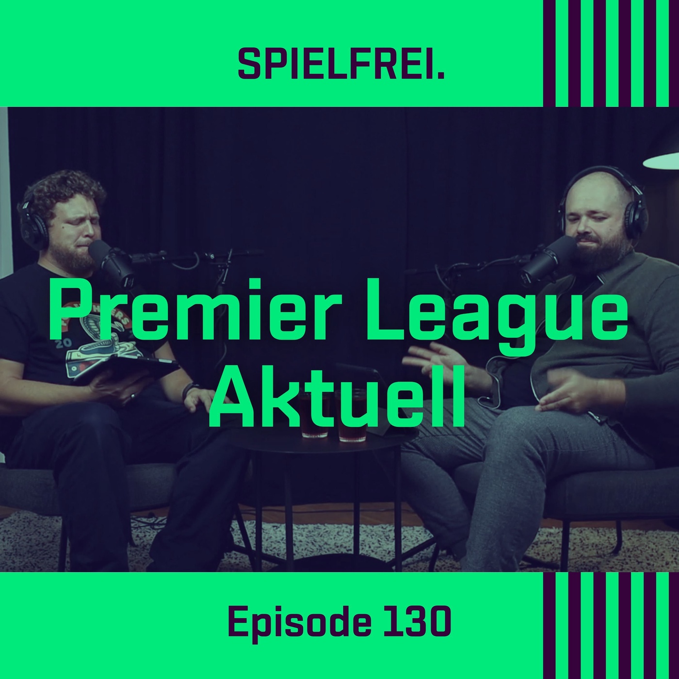 Episode 130 - Premier League Aktuell