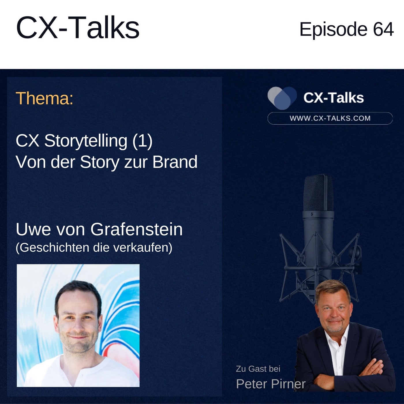 #64 CX Storytelling (1): Von der Story zur Brand - Uwe von Grafenstein (geschichtendieverkaufen.de) im Gespräch mit Peter Pirner (i-CEM)
