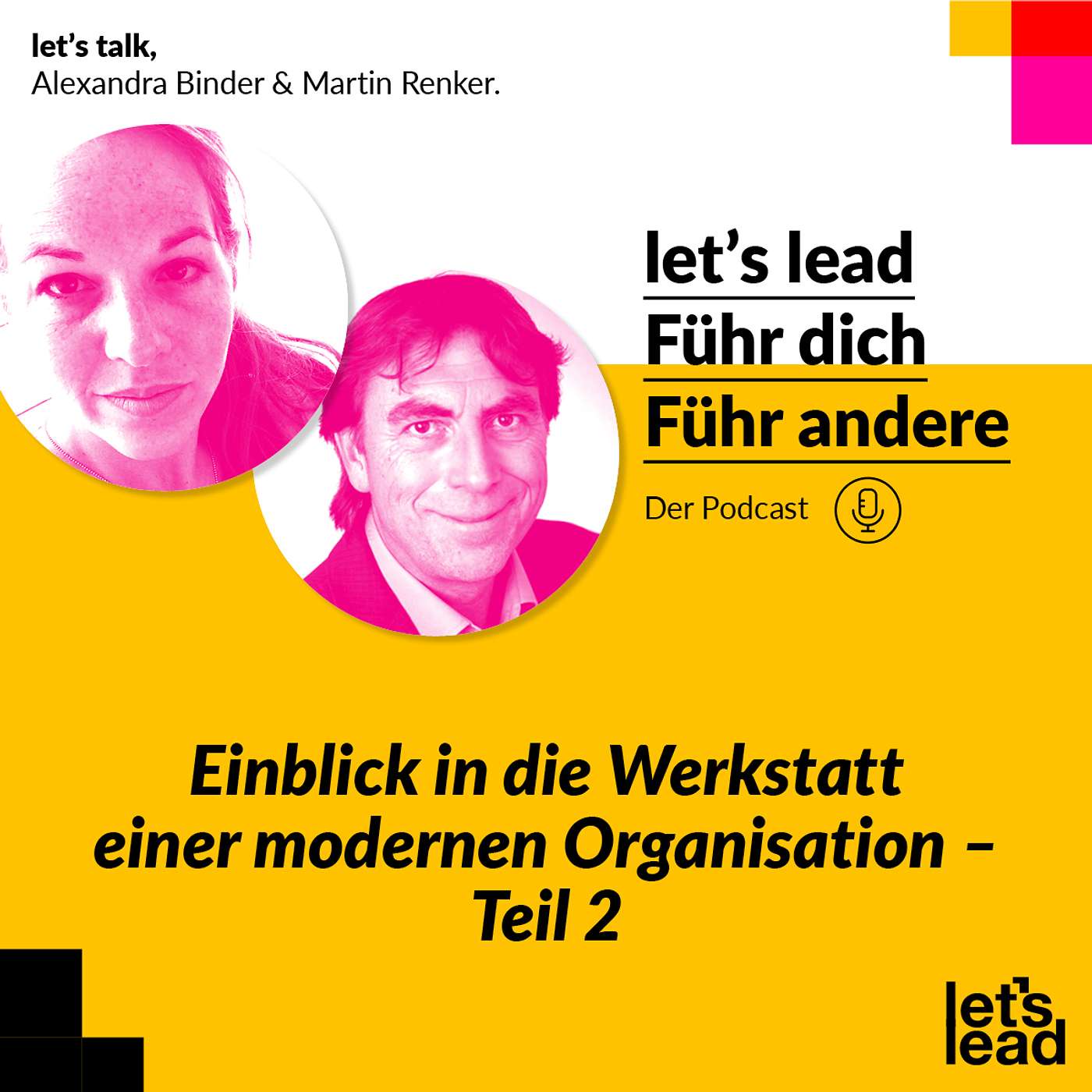#100 Einblick in die Werkstatt einer modernen Organisation – Teil 2
