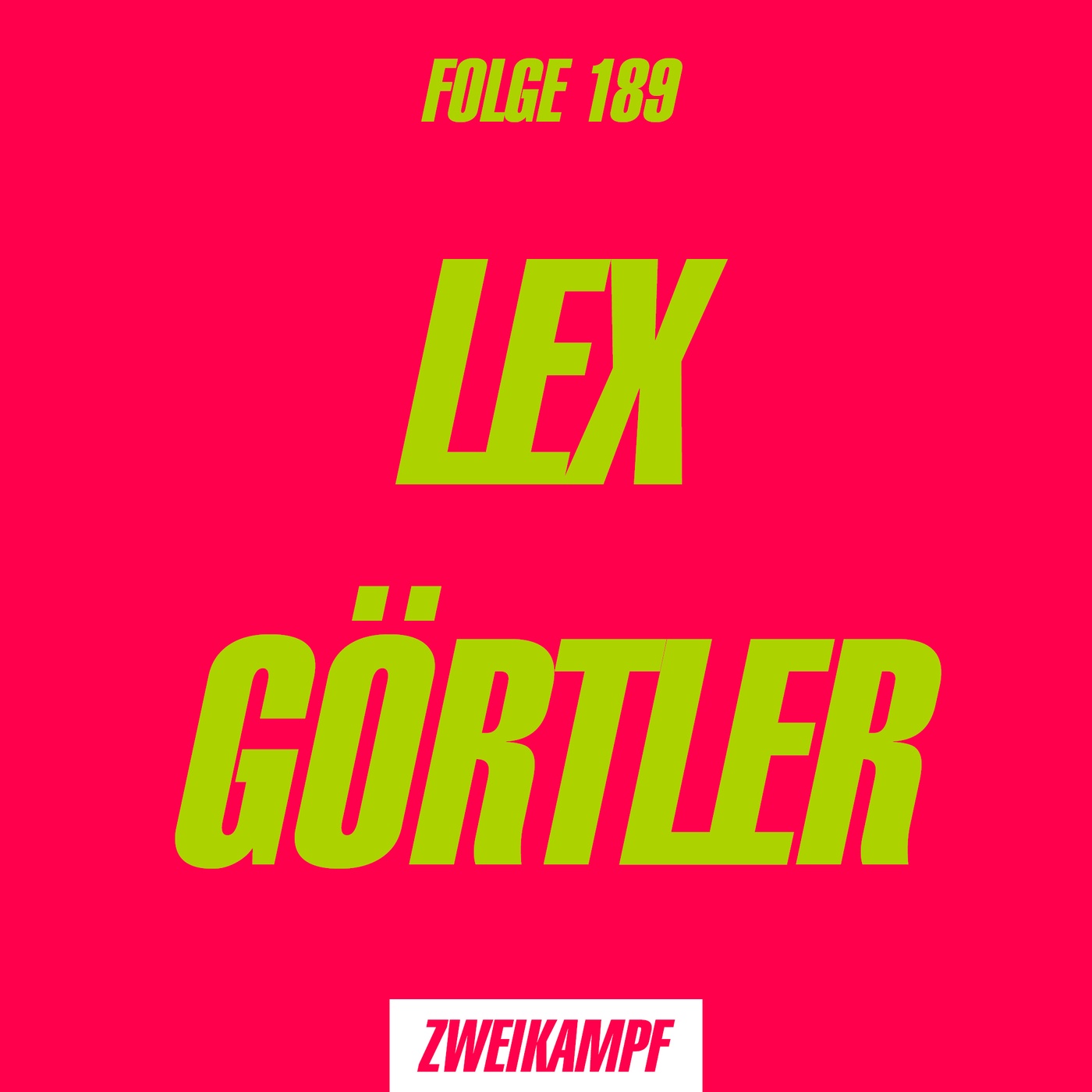 Folge 189: Lex Görtler