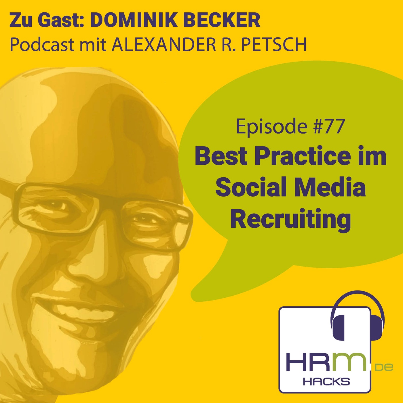 #77 Best Practice im Social Media Recruiting mit Dominik Becker