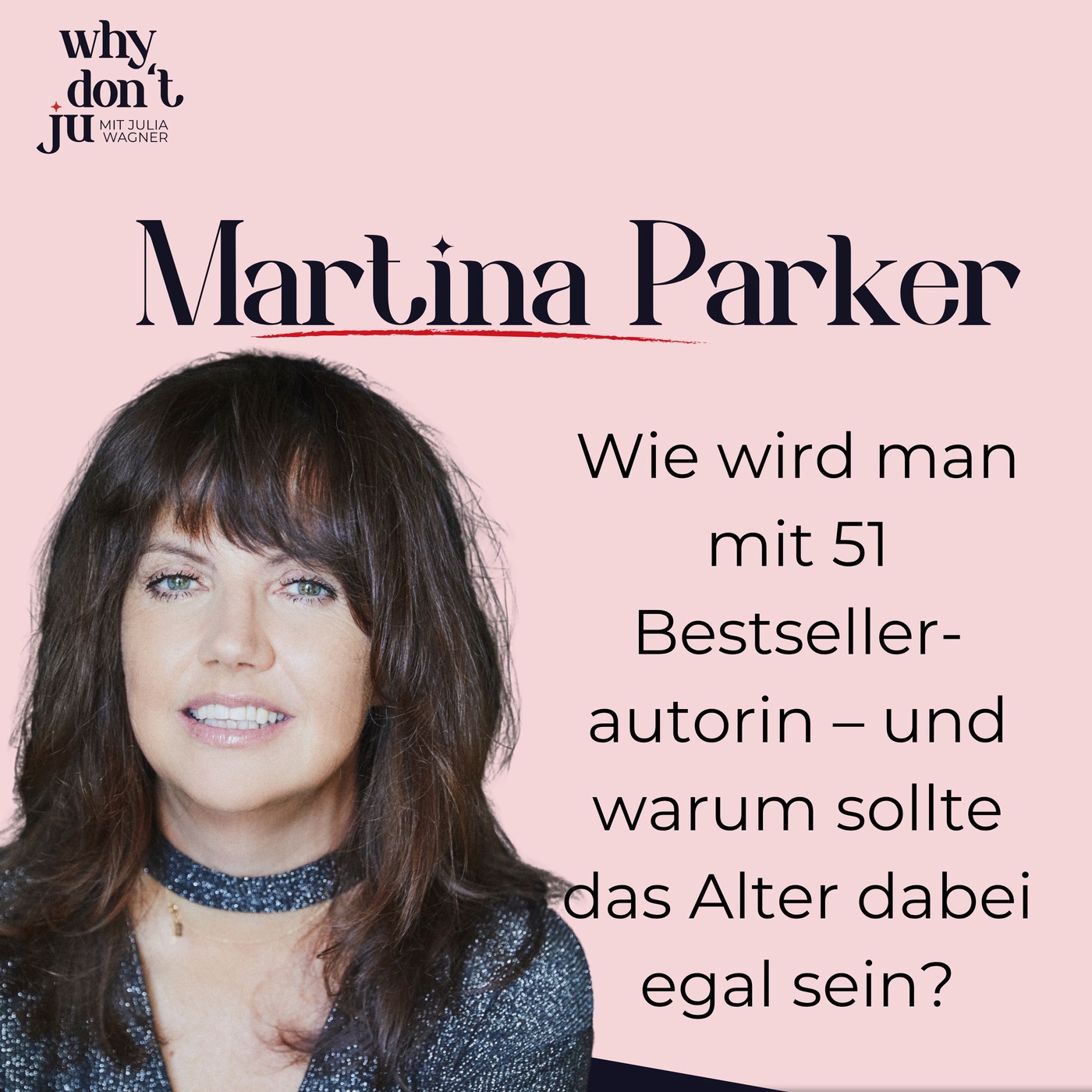 Folge 10: Martina Parker - Wie wird man mit 51 Bestsellerautorin – und warum sollte das Alter dabei egal sein?
