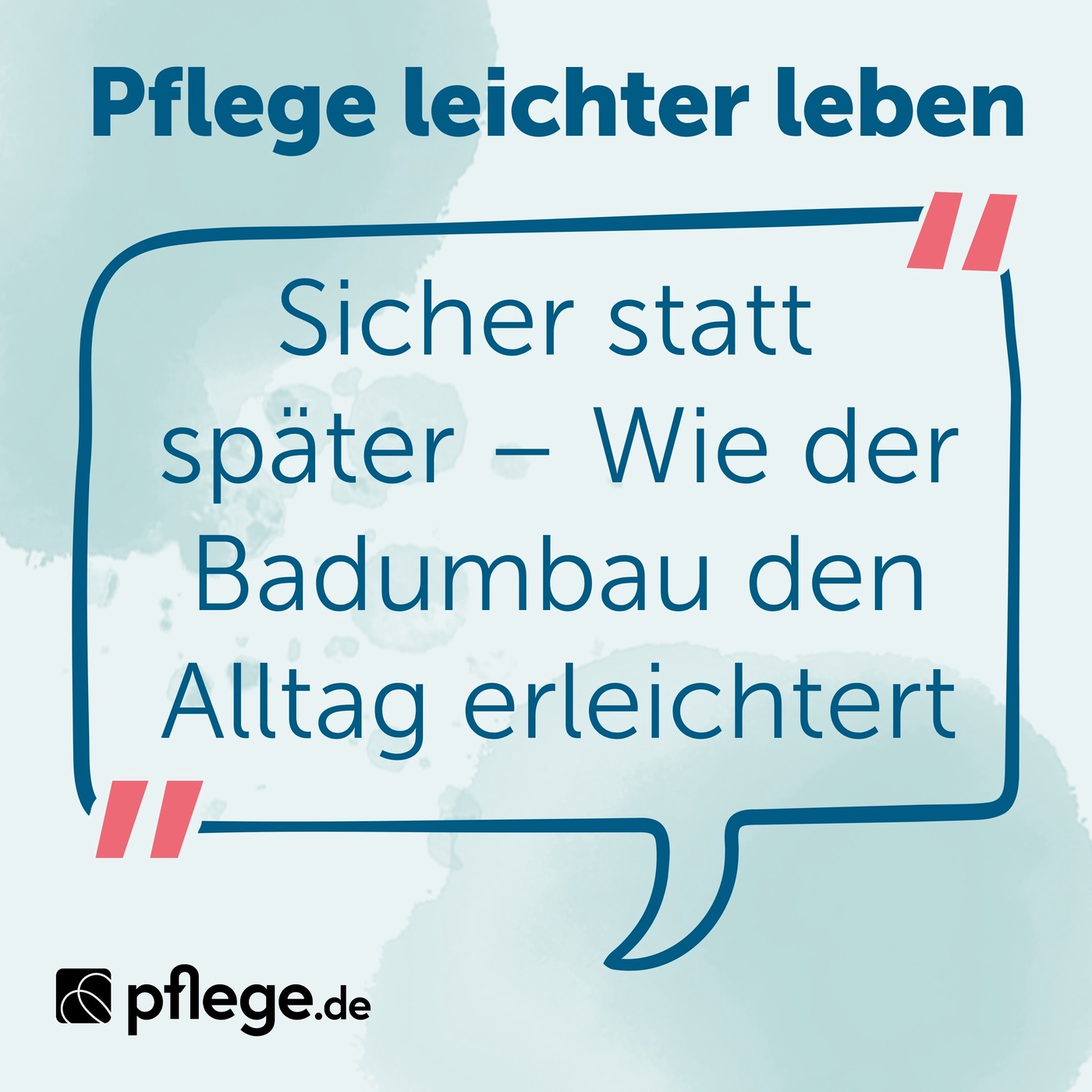 Sicher statt später – Wie ein Badumbau den (Pflege-)Alltag erleichtert