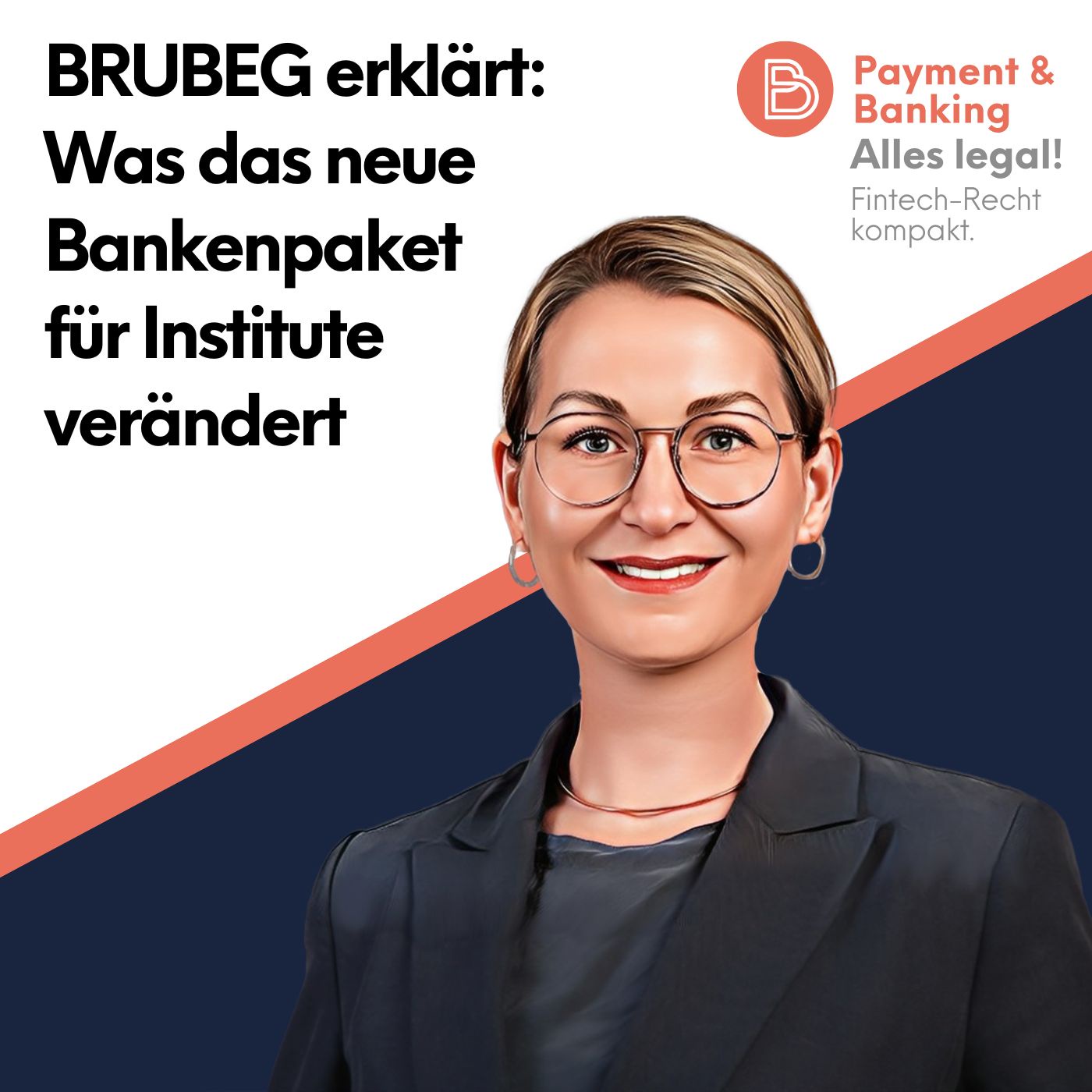 Alles Legal #139: BRUBEG erklärt: Was das neue Bankenpaket für Institute verändert
