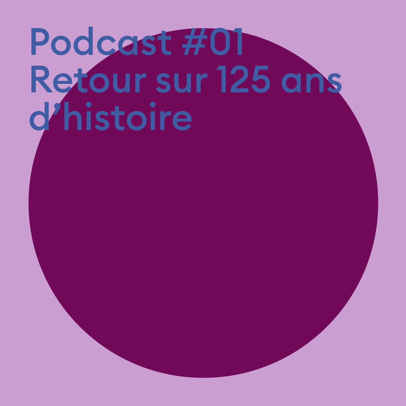 #01 Retour sur 125 ans d'histoire