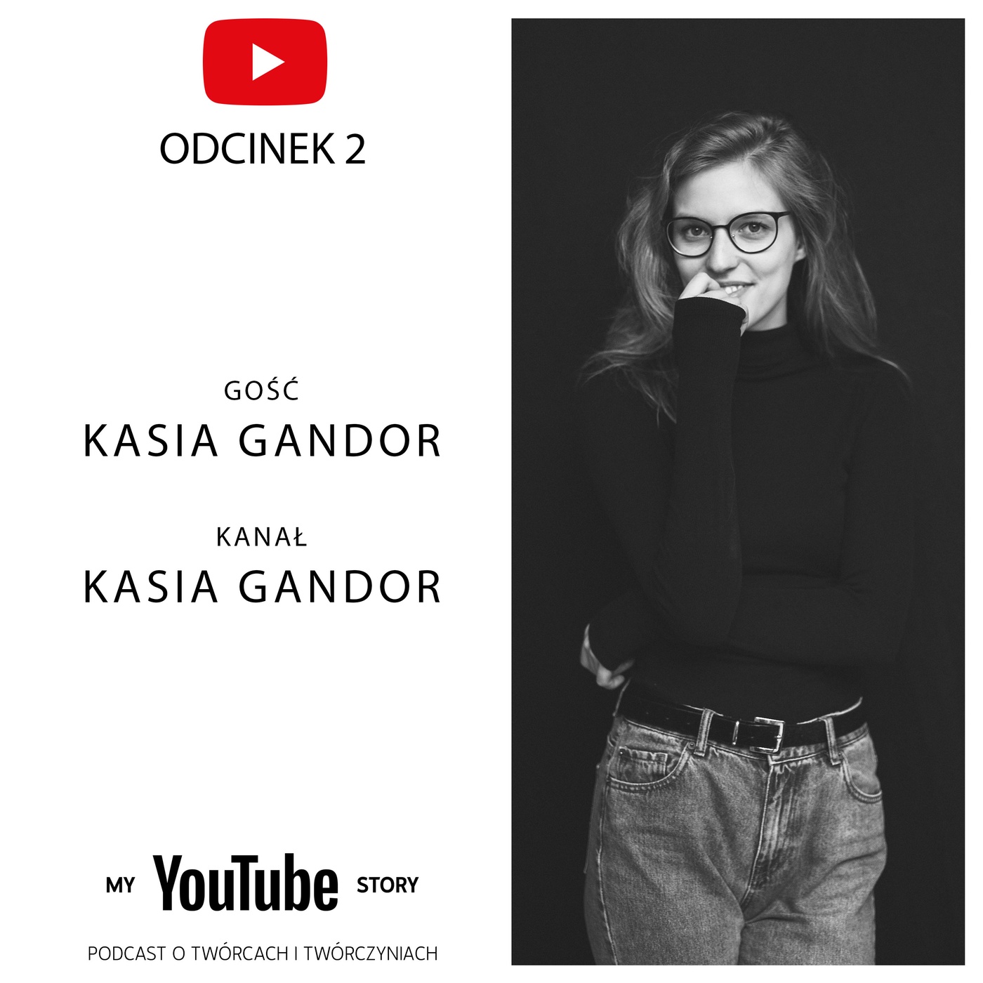 #2 My YouTube Story - Kasia Gandor | Decyzja o tym, żeby założyć kanał, odmieniła moje życie