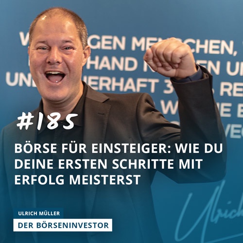 #185 Börse für Einsteiger: Wie Du Deine ersten Schritte mit Erfolg meisterst!