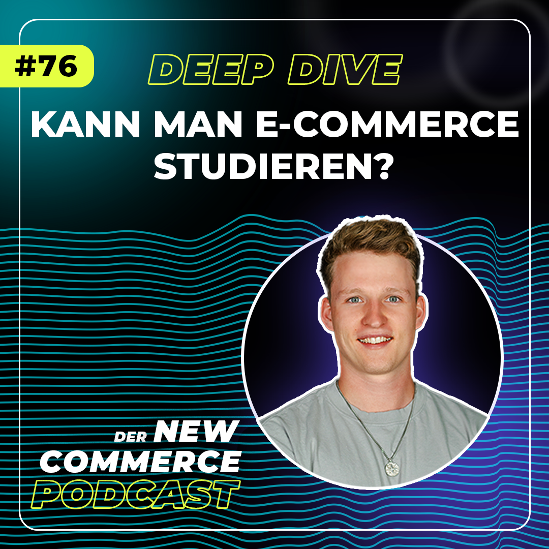 #76 Deep Dive: Kann man E-Commerce studieren? feat. enna-Co-Founder Moritz Kutschera