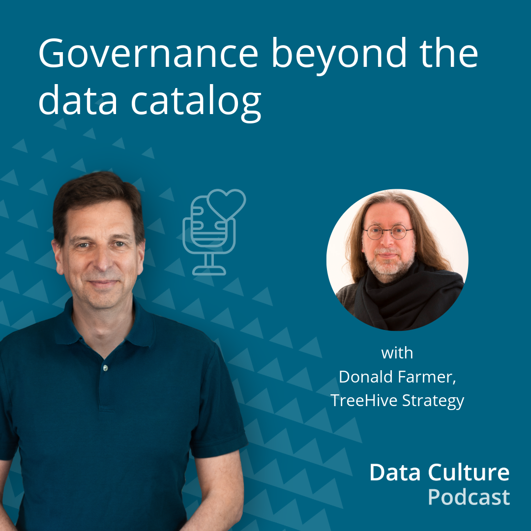 Governance beyond the data catalog – with Donald Farmer, TreeHive Strategy